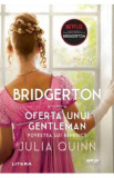 Bridgerton. Oferta unui gentleman - Julia Quinn, 2021