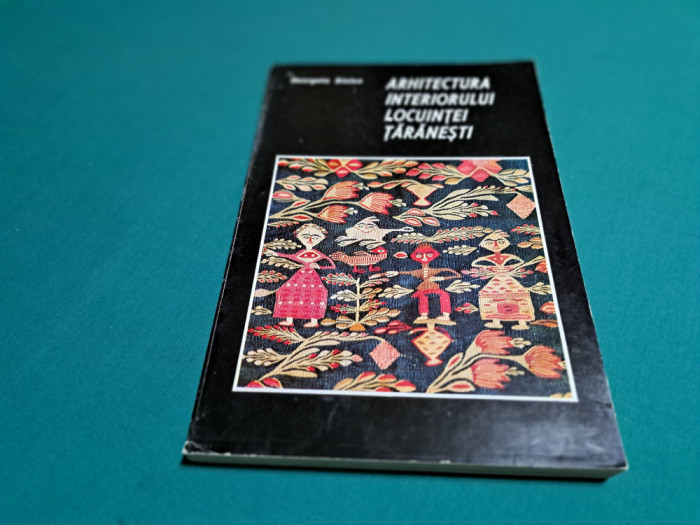 ARHITECTURA INTERIORULUI LOCUINȚEI ȚĂRĂNEȘTI / GEORGE STOICA/ 1974 *