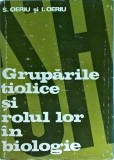 Carte Biologie S. Oeriu - Gruparile tiolice si rolul lor in biologie. Studiu Biochimie Moleculara. Editura Academiei 1977, coperti cartonate.