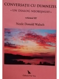 Neale Donald Walsch - Conversatii cu Dumnezeu, vol. III (editia 2009)