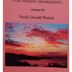 Neale Donald Walsch - Conversatii cu Dumnezeu, vol. III (editia 2009)