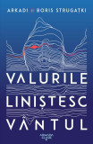 Valurile liniștesc v&acirc;ntul - Paperback - Arkadi Strugațki, Boris Strugațki - Nemira, 2022
