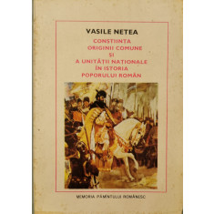 Constiinta originii comune si a unitatii nationale in istoria poporului roman - Vasile Netea