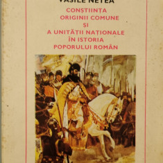 Constiinta originii comune si a unitatii nationale in istoria poporului roman - Vasile Netea