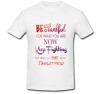 Tricou &quot; Fii recunoscator! &quot;