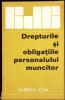 Drepturile si Obligatiile Personalului Muncitor - Gabriela Ioan, 1980, Editura Stiintifica, Carte Juridica