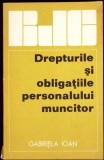 Drepturile si obligatiile personalului muncitor - Gabriela Ioan, 1980, Biblioteca Juridica a Cetateanului, Carte