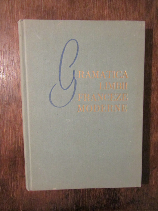 Gramatica limbii franceze moderne - Ion Brăescu, Marcel Saraș