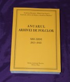 Anuarul Arhivei de Folclor XXV-XXVI 2021-2022 etnologie obiceiuri traditionale traditii romanesti populare etnografie