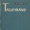 Talleyrand (ed. Cartea rusa) - E. V. Tarle