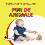 Cumpara ieftin Puii de animale. Sunt mic si vreau sa aflu - Ed. Aramis