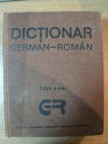 DICTIONAR GERMAN - ROMAN , EDITIA A II-A REVIZUITA SI ADAUGITA , 1989