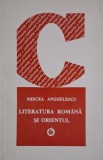Literatura romana si Orientul (secolele XVII-XIX) &ndash; Mircea Anghelescu