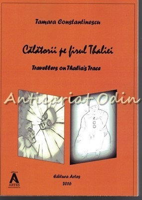 Calatorii Pe Firul Thaliei - Tamara Constantinescu - Dedicatie Si Autograf foto