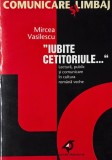 Iubite cetitorule... Lectura, public si comunicare in cultura romana veche - Mircea Vasilescu
