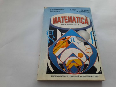 MATEMATICA MANUAL PENTRU CLASA A X-A C NASTASESACU,C NITA RF2/4 foto