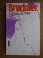 Pascal Bruckner - Copilul divin foto