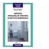Asistenta persoanelor varstnice in institutii rezidentiale - Cosmin Goian