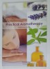 PRACTICAL AROMATHERAPY by FABIENNE MILLET , 2006, Carti anatomie