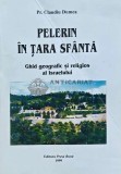 Cumpara ieftin Pelerin in Tara Sfanta - 1999 - Claudiu Dumea (K182)