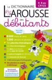 Larousse dictionnaire des debutants - 6/8 ans CP/CE |