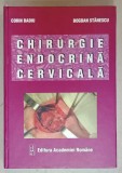 CHIRURGIE ENDOCRINA CERVICALA de CORIN BADIU si BOGDAN STANESCU , 2005