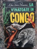 LA VANATOARE IN CONGO - MIHAI TUCAN RUMANO