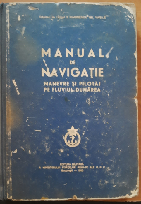Manual de navigație: Manevre și pilotaj pe fluviul Dunarea- Marinescu Gr. Vasile