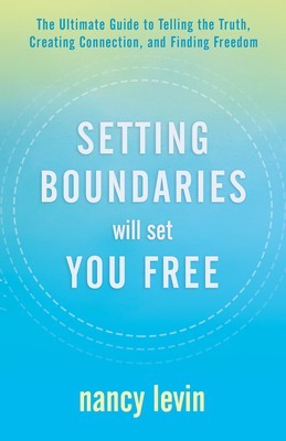 Setting Boundaries Will Set You Free: The Ultimate Guide to Telling the Truth, Creating Connection, and Finding Freedom foto