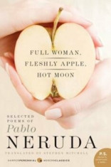 Full Woman, Fleshly Apple, Hot Moon: Selected Poems of Pablo Neruda, Paperback/Pablo Neruda foto