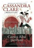 Blesteme stravechi. Cartea alba pierduta. Volumul 2/Cassandra Clare, Wesley Chu
