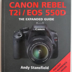 Canon Rebel T2i/EOS 550D The Expanded Guide – Andy Stansfield