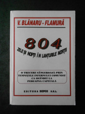 V. BLANARU FLAMURA - 804 ZILE SI NOPTI IN LANTURILE MORTII (1996) foto