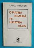 Iolanda Malamen &ndash; O piatra neagra pe o piatra alba ( prima editie )