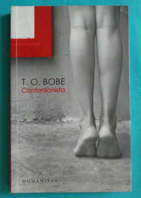 T O Bobe &amp;ndash; Contorsionista ( prima editie ) foto