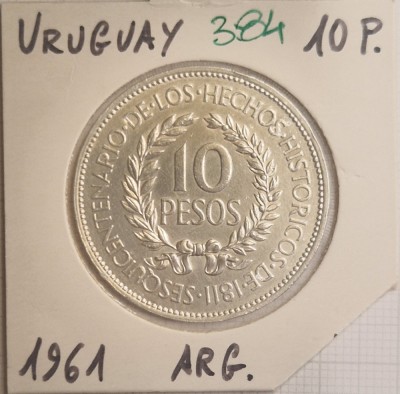 384 Uruguay, Uruguai, 10 Pesos 1961, Sesquicentennial of Revolution Against Spain, KM#43, argint, excelenta foto