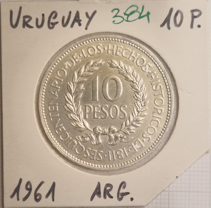 384 Uruguay, Uruguai, 10 Pesos 1961, Sesquicentennial of Revolution Against Spain, KM#43, argint, excelenta
