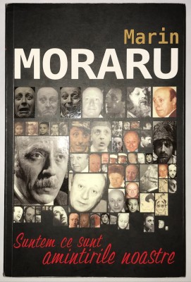 Suntem ce sunt amintirile noastre, Marin Moraru, cu defect bloc pagini/cotor. foto