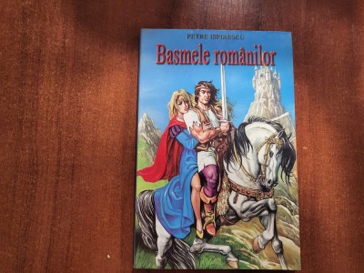 Basmele romanilor de Petre Ispirescu foto