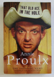 THAT OLD ACE IN THE HOLE by ANNIE PROULX , 2002