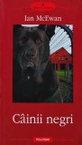 Carte Cainii Negri Ian McEwan 2006 Polirom Brosata 248 Pagini Literatura Autori Straini Romana