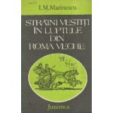 Straini vestiti in luptele din Roma veche (portrete istorice)