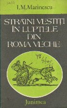 Straini vestiti in luptele din Roma veche (portrete istorice)