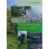 Term&eacute;szeti kincs&uuml;nk az &eacute;lő n&ouml;v&eacute;nyzet - Dr. Szalai J&oacute;zsef