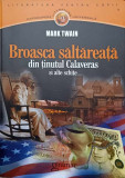 BROASCA SALTAREATA DIN TINUTUL CALAVERAS SI ALTE SCHITE-MARK TWAIN