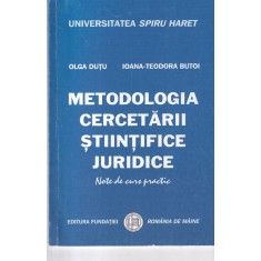 Olga Dutu, Ioana-Teodora Butoi - Metodologia cercetarii stiintifice juridice.
