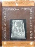 Actes du VIIe Congres international d&#039;epigraphie grecque et latine Pippidi carte editura academiei RSR 1979, Alta editura