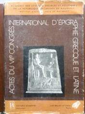 Actes du VIIe Congres international d&#039;epigraphie grecque et latine Pippidi carte editura academiei RSR 1979