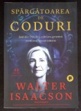 SPARGATOAREA DE CODURI. JENNIFER DOUDNA, EDITAREA GENETICA SI VIITORUL SPECIEI UMANE-WALTER ISAACSON-361864