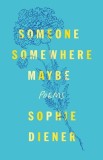 Someone Somewhere Maybe: Poems